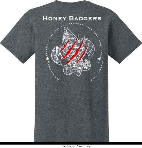 714 Honey Badgers Trustworthy, Loyal, Helpful, Friendly, Courteous, Kind, Obedient Cheerful, Thrifty, Brave, Clean, and Reverent T-shirt Design 