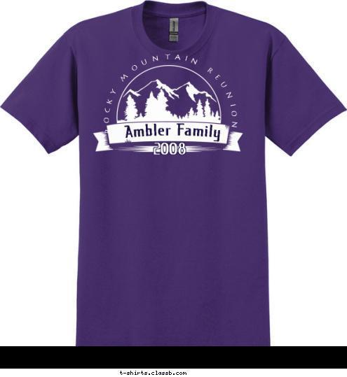 2008 Ambler Family ROCKY MOUNTAIN REUNION T-shirt Design 