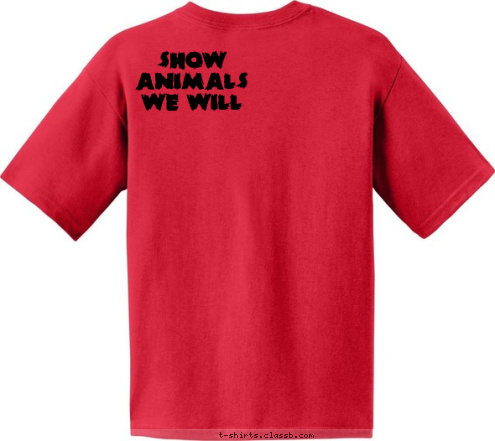 SHOW 
ANIMALS 
WE WILL Warren County Country Clovers LEARN BY DOING T-shirt Design 