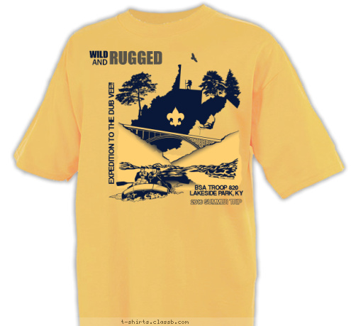 SUMMIT elk river district - buckskin council charleston, west virginia red ridge council troop 31 RUGGED AND WILD 2016 SUMMER TRIP BSA TROOP 820
LAKESIDE PARK, KY
 New River Gorge,
West Virginia EXPEDITION TO THE DUB VEE!! T-shirt Design 