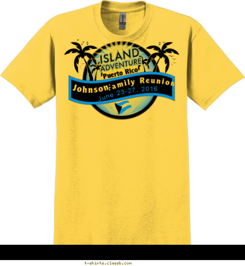 June 23-27, 2016 Family Reunion Johnson  Puerto Rico T-shirt Design 