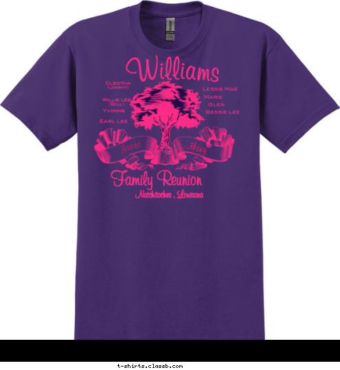 Yvonne  Willie Lee
(Bill) Earl Lee Mary Issac Natchitoches , Louisana Family Reunion Glen  Marie  Bessie Lee Lessie Mae Cleotha
(Jimmy) Williams T-shirt Design 