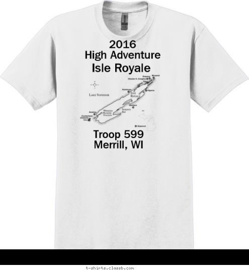 Your text here! 2016 High Adventure Of all the paths you take in life, make sure a few are dirt - Unknown Troop 599
Merrill, WI Isle Royale 2016
High Adventure T-shirt Design 