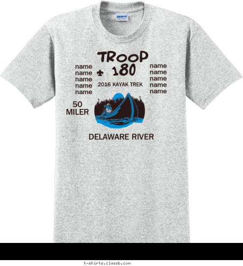 BISSETT      CHARLES L. SOMMERS      ATIKOKAN ANYTOWN, USA NORTHERN TIER 1923 EST. BSA TROOP 123 Your text here! TROOP
    50
 MILER DELAWARE RIVER 2016 KAYAK TREK name 
name
name
name
name name 
name
name
name
name 
    180 T-shirt Design 