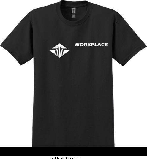 WORKPLACE T-shirt Design 