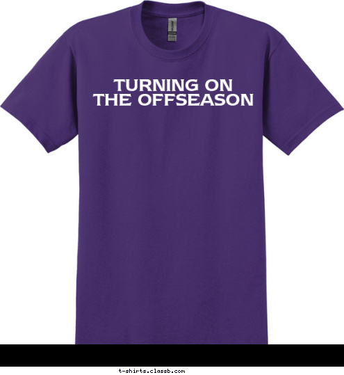 TURNING ON THE OFFSEASON T-shirt Design 