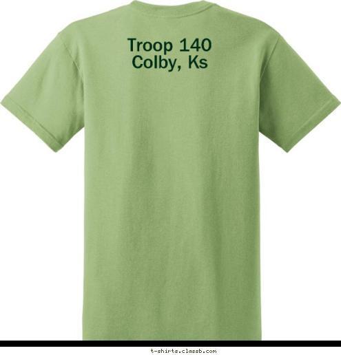 Troop 140
Colby, Ks TROOP 140
Colby, Ks IS IN TENTS! CAMPING T-shirt Design 