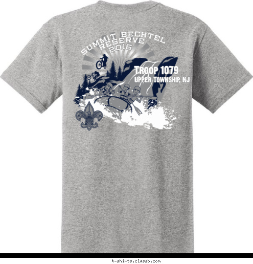 Upper Township, NJ 2016
 TROOP 1079 Upper Township, NJ Troop 1079 Troop 1079 TROOP 123 • ANYTOWN, USA The 2016 Experience RESERVE SUMMIT BECHTEL T-shirt Design 