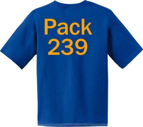 Pack 239 PACK 123 We're following Akela to the Arrow of Light! PACK 123 ANYTOWN, USA Cub Scout T-shirt Design 