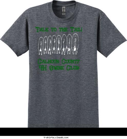 Talk to the Tail!




Calhoun County
4H Swine Club T-shirt Design 