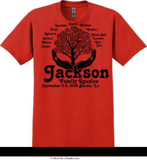 Eva Odean Milton Lorena Joe Anna Bell Arthur Reberca David Fred William Isabella Walter Family Reunion September 2-5, 2016 Bunkie, La Jackson T-shirt Design 