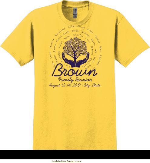 New Text Brown Family Reunion August 12-14, 2017 - Anytown, USA Nora  Adrian  Liam  Jasmine  Benjamin  Luke  Olivia  Riley  Jayden  Max  Scarlett  Charlie Patty  Charles  Emma  Henrik  Leah  Sarah  William  Martin  Ida   Matt  Jacob  Lucy  Franklin  Violet  Sally  Charles  Linus  Marcie  Charlotte  T-shirt Design SP6589