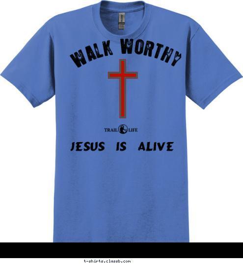 he is risen indeed Walk Worthy! WALK WORTHY! 
Troop 7 New Text  TROOP 7
 Albany, NY TROOP 7
 Albany, NY TROOP 7
 Albany, NY Troop 7 Trail Life USA  HE IS RISEN  Walk Worthy Jesus Is Alive Trail Life USA  WALK WORTHY T-shirt Design 