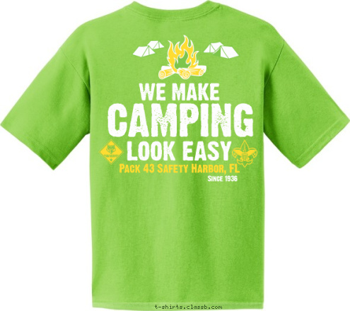 Pack 43 Since 1936 Pack 43 Safety Harbor, FL CAMPING LOOK EASY WE MAKE T-shirt Design 