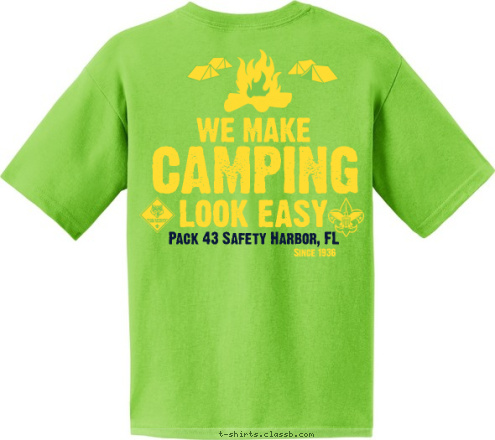 Pack 43 Since 1936 Pack 43 Safety Harbor, FL CAMPING LOOK EASY WE MAKE T-shirt Design 