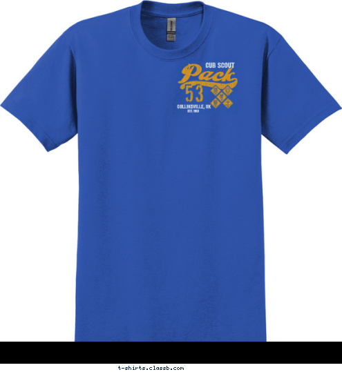 DO YOUR BEST New Text EST. 1953 COLLINSVILLE, OK 53 COLLINSVILLE, OK CUB SCOUT PACK 53 T-shirt Design 