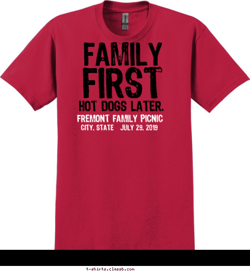 ANYTOWN, USA   JULY 29, 2012 FREMONT FAMILY PICNIC HOT DOGS LATER. FIRST FAMILY T-shirt Design sp2542