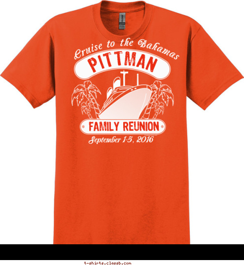 September 1-5, 2016 FAMILY REUNION PITTMAN Cruise to the Bahamas T-shirt Design 