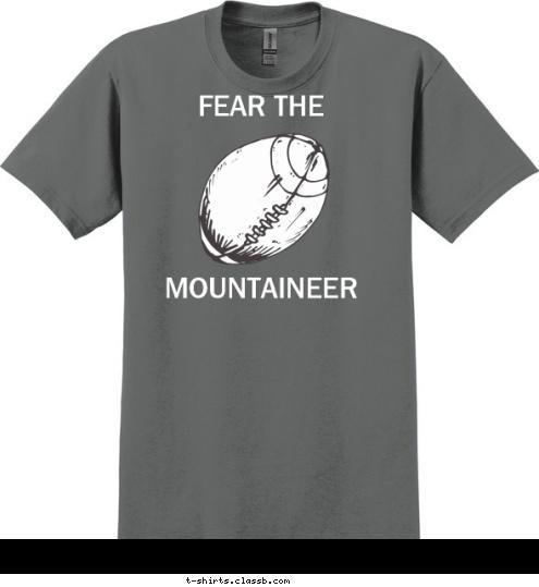 New Text FEAR THE MOUNTAINEER FEARTHEMOUNTAINEER.COM FEAR THE






MOUNTAINEER T-shirt Design 