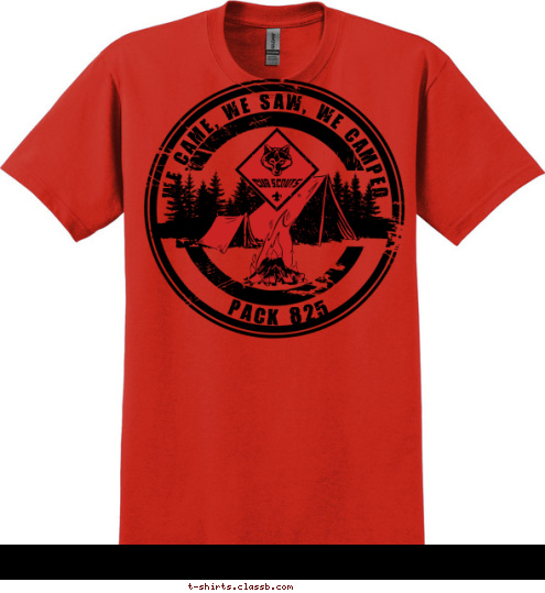 PACK 825 WE CAME, WE SAW, WE CAMPED T-shirt Design 