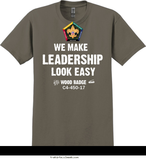 Snack Oath:

On my honor, 
I will do my best NOT to have bear bait in my tent or backpack. WOOD BADGE LEADERSHIP LOOK EASY WE MAKE C4-450-17 T-shirt Design 