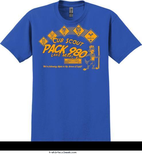 We're following Akela to the Arrow of Light! PACK 980 Lake Mary, FL Cub Scout T-shirt Design 