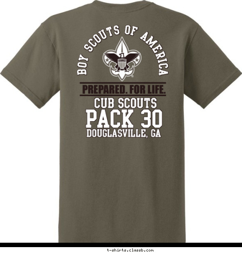 Cub Scouts BOY SCOUTS OF AMERICA 0 3 PREPARED. FOR LIFE. Douglasville, GA Douglasville, GA Pack 30  PACK 30 Cub Scouts T-shirt Design 