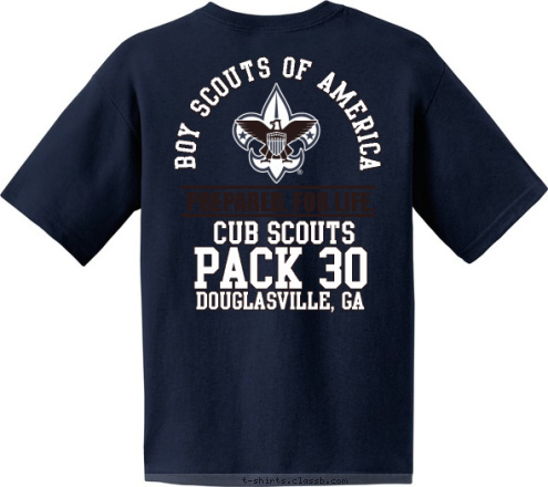 Cub Scouts BOY SCOUTS OF AMERICA 0 3 PREPARED. FOR LIFE. Douglasville, GA Douglasville, GA Pack 30  PACK 30 Cub Scouts T-shirt Design 