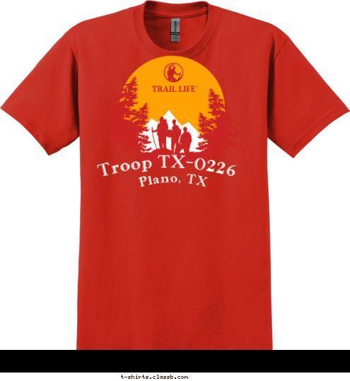 Proverbs 22:6 Train up a child in the way he should go;         even when he is old he will not depart from it.
(Proverbs 22:6) TRAILMAN
TO-DO LIST:

 Serve God & Country
Respect Authority
Good Steward
Treat Others Well Plano, TX Troop TX-0226 T-shirt Design 