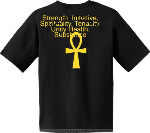 Nubian Queen Strength, Initiative, Spirituality, Tenacity, Unity Health, Substance SISTUHS Inc. Founded 1992 T-shirt Design 