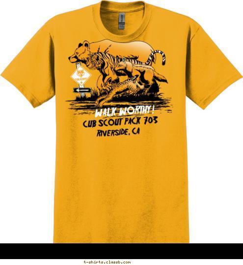 CUB SCOUT  PACK  703 Riverside, CA WALK WORTHY! T-shirt Design 