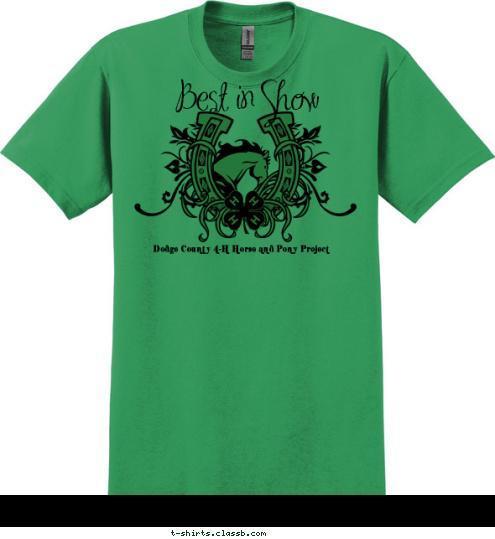 Location Dodge County 4-H Horse and Pony Project Best in Show T-shirt Design 