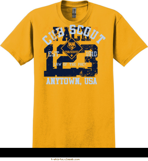 ANYTOWN, USA PACK 123 LAW OF THE PACK EST.       1910 CUB SCOUT 123 PACK T-shirt Design 