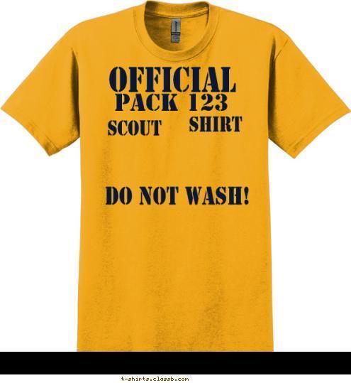 DO NOT WASH! SHIRT SCOUT    PACK 123 OFFICIAL T-shirt Design 