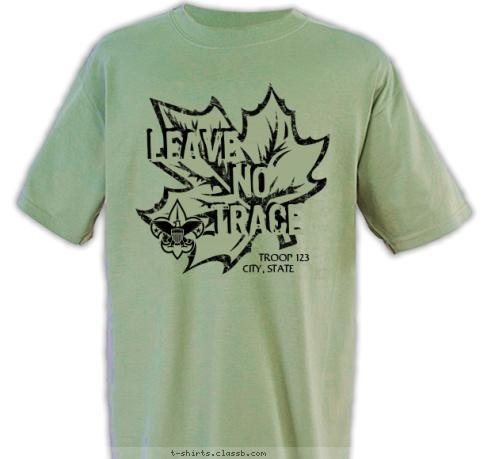 LEAVE ANYTOWN, USA TROOP 123 LEAVE NO TRACE TRACE NO T-shirt Design SP604