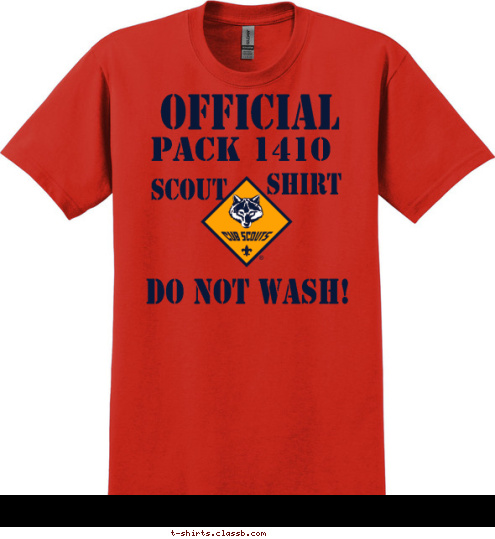 DO NOT WASH! SHIRT SCOUT    PACK 1410 OFFICIAL T-shirt Design 