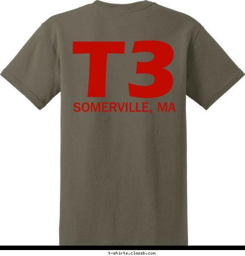 SOMERVILLE, MA T3 TROOP 3 SOMERVILLE, MA T-shirt Design 