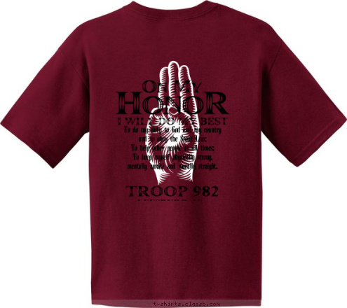 New Text LEESBURG, VA TROOP 982 TROOP 982 LEESBURG, VA To do my duty to God and my country
and to obey the Scout Law;
To help other people at all times;
To keep myself physically strong,
mentally awake and morally straight. T-shirt Design 