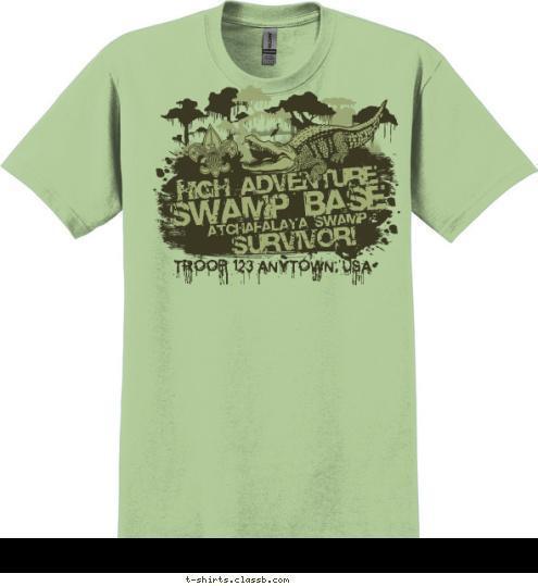 Your text here! SURVIVOR! Atchafalaya Swamp SWAMP BASE HIGH ADVENTURE TROOP 123 ANYTOWN, USA T-shirt Design SP6665