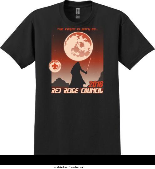 2016 RED RIDGE COUNCIL THE FORCE IS WITH US... T-shirt Design 
