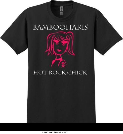 BAMBOOHARIS BAMBOOHARIS BAMBOOHARIS HOT ROCK CHICK T-shirt Design 