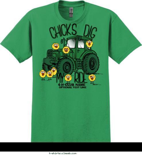 4-H CLUB NAME   CITY, STATE MY  RIDE CHICKS DIG T-shirt Design SP6741