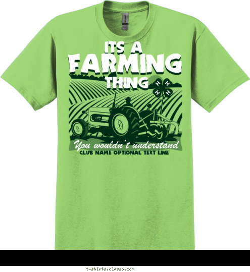 CLUB NAME CITY STATE You wouldn’t understand THING FARMING ITS A T-shirt Design SP6744