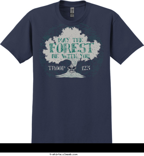 Your text here 123 TROOP BE WITH YOU FOREST MAY THE T-shirt Design SP6749