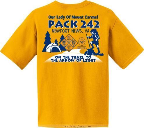 PACK 242 Our Lady Of Mount Carmel ON THE TRAIL TO
THE ARROW OF LIGHT
 PACK 242 newport news, va T-shirt Design Hiker On The Trail