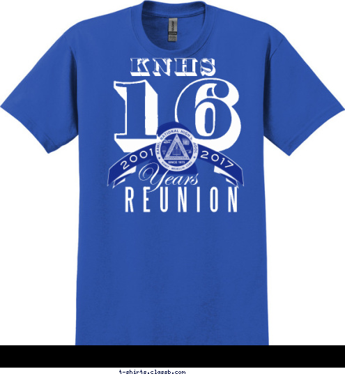 2017 2001 REUNION Years 16 KNHS T-shirt Design 