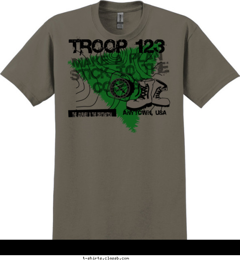 Your text here TROOP 123 ANYTOWN, USA THE JOURNEY IS THE DESTINATION MAKE A PLAN STICK TO THE COURSE T-shirt Design SP619