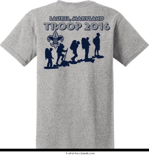 TROOP 2016 LAUREL, MD TROOP 2016 TROOP 2016 CAMP HORSESHOE
2016 LAUREL, MARYLAND T-shirt Design 