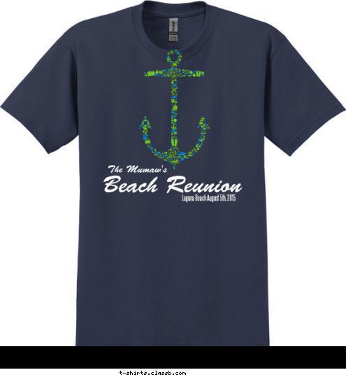 Laguna Beach August 5th, 2015 The Mumaw's  Beach Reunion T-shirt Design 