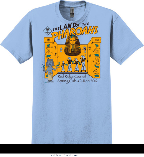 Your text here Red Ridge Council OF THE  THE  LAND  Spring Cub-O-Ree 2012 Red Ridge Council Pharoahs T-shirt Design SP887